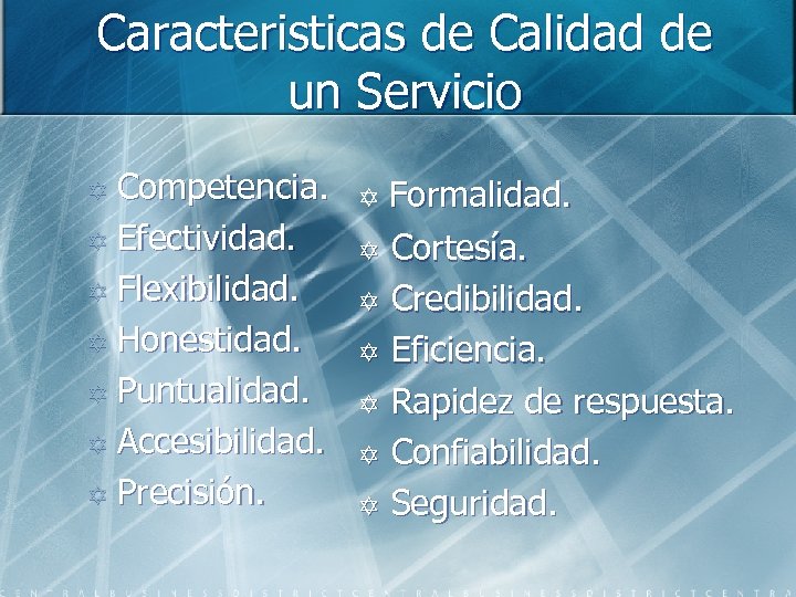 Caracteristicas de Calidad de un Servicio Y Competencia. Formalidad. Y Efectividad. Y Cortesía. Y