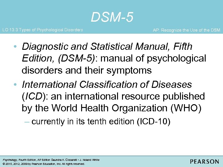 DSM-5 LO 13. 3 Types of Psychological Disorders AP: Recognize the Use of the