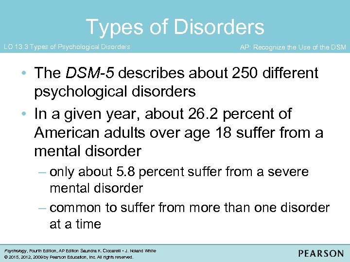 Types of Disorders LO 13. 3 Types of Psychological Disorders AP: Recognize the Use