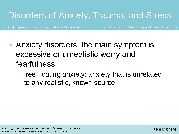 Disorders of Anxiety, Trauma, and Stress LO 13. 4 Types and Symptoms of Anxiety