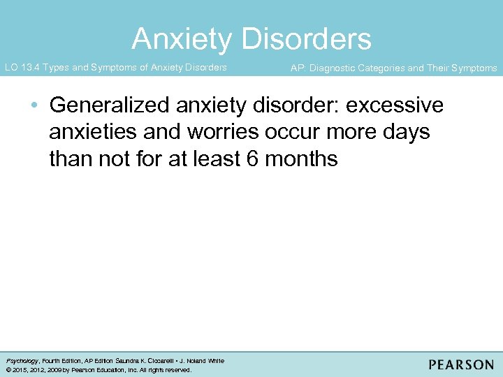 Anxiety Disorders LO 13. 4 Types and Symptoms of Anxiety Disorders AP: Diagnostic Categories