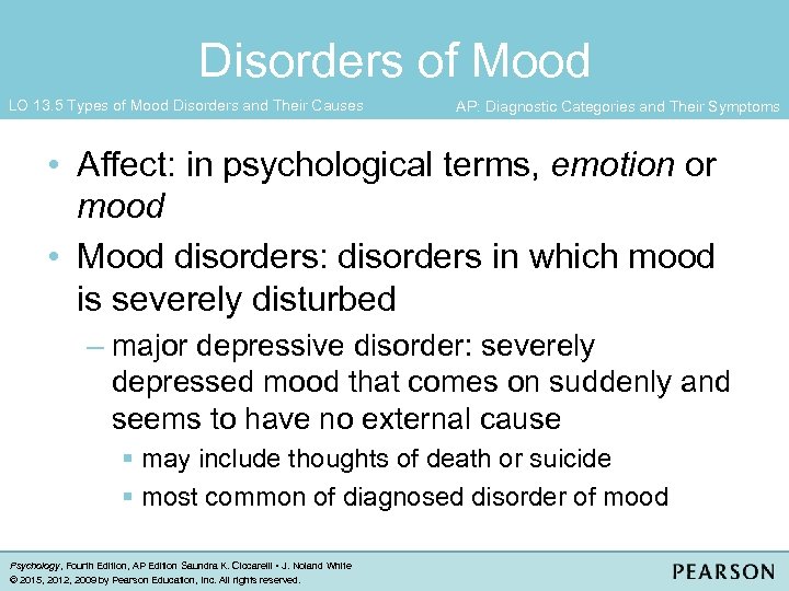 Disorders of Mood LO 13. 5 Types of Mood Disorders and Their Causes AP: