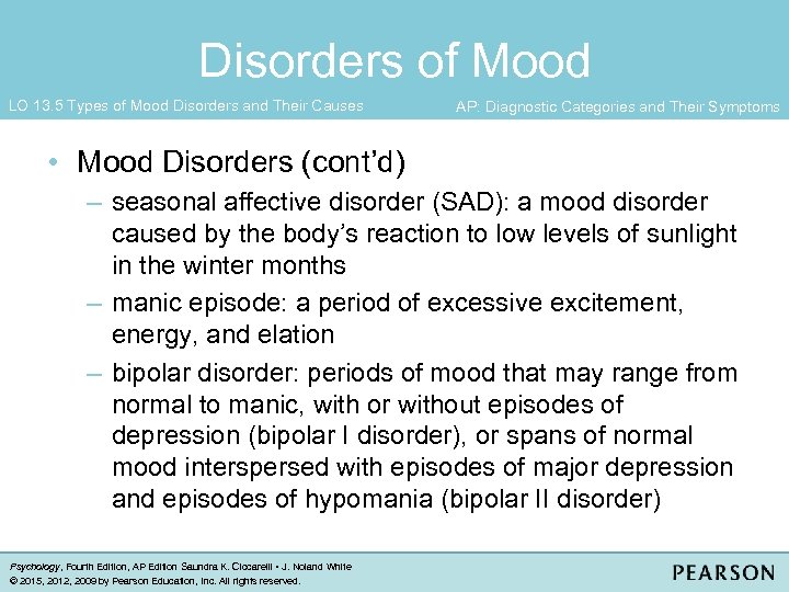 Disorders of Mood LO 13. 5 Types of Mood Disorders and Their Causes AP: