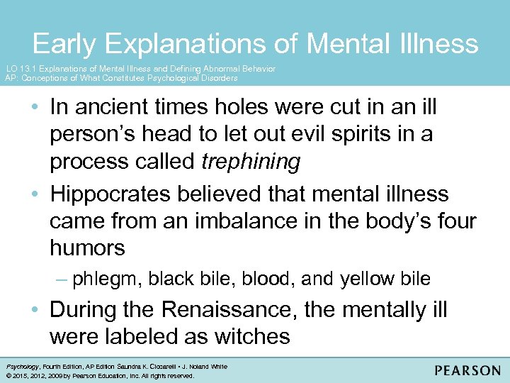 Early Explanations of Mental Illness LO 13. 1 Explanations of Mental Illness and Defining