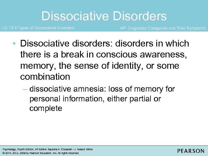 Dissociative Disorders LO 13. 6 Types of Dissociative Disorders AP: Diagnostic Categories and Their