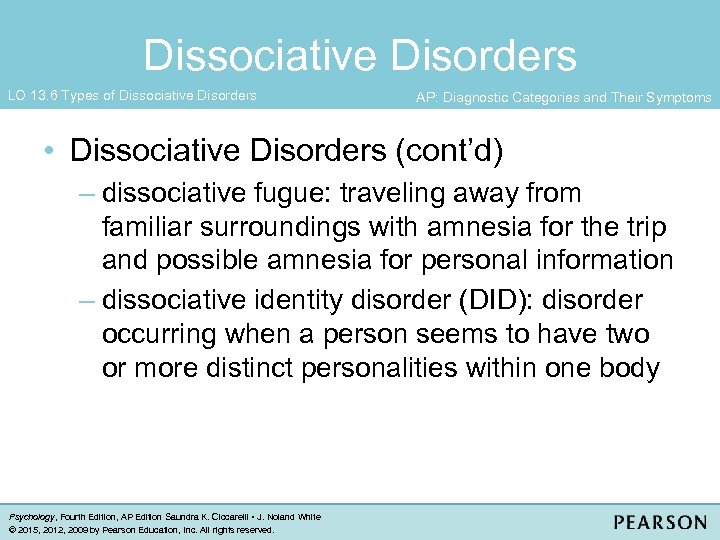 Dissociative Disorders LO 13. 6 Types of Dissociative Disorders AP: Diagnostic Categories and Their