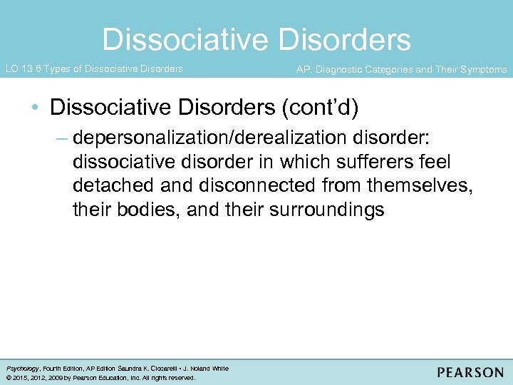 Dissociative Disorders LO 13. 6 Types of Dissociative Disorders AP: Diagnostic Categories and Their