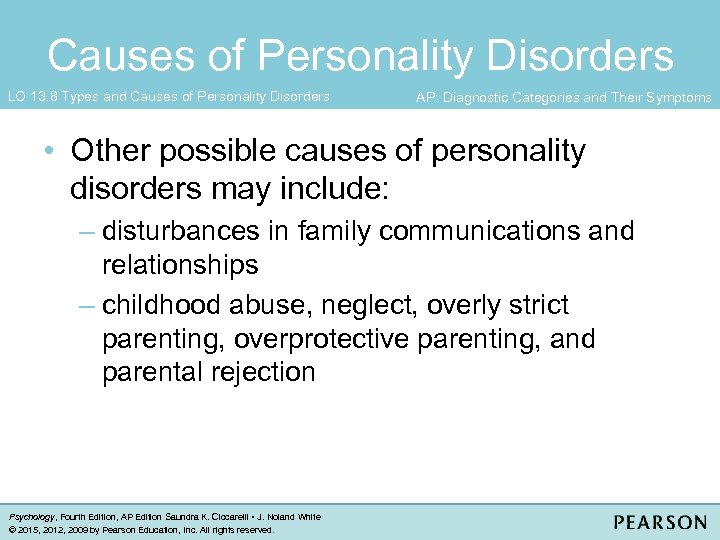 Causes of Personality Disorders LO 13. 8 Types and Causes of Personality Disorders AP: