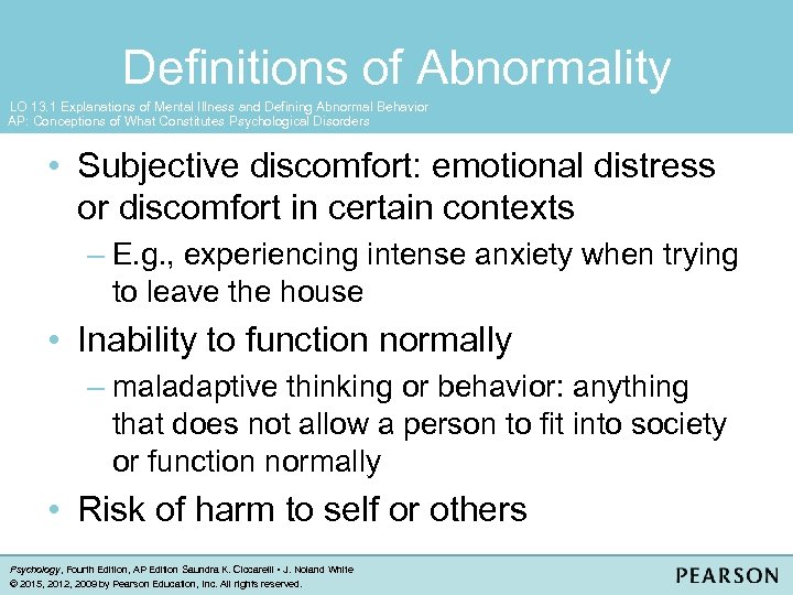 Definitions of Abnormality LO 13. 1 Explanations of Mental Illness and Defining Abnormal Behavior