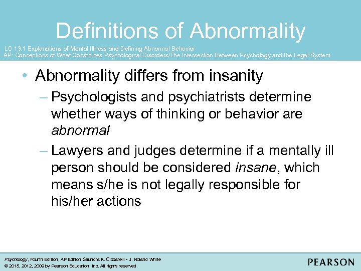 Definitions of Abnormality LO 13. 1 Explanations of Mental Illness and Defining Abnormal Behavior