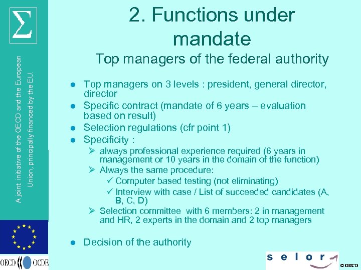 Top managers of the federal authority Union, principally financed by the EU. A joint