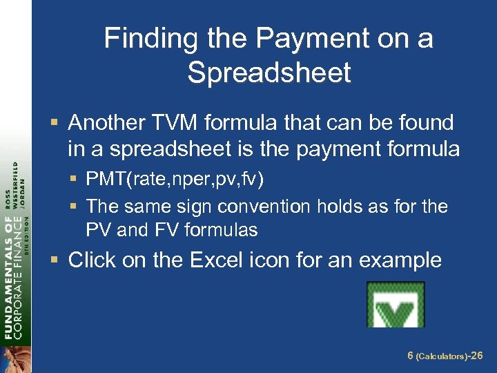 Finding the Payment on a Spreadsheet § Another TVM formula that can be found