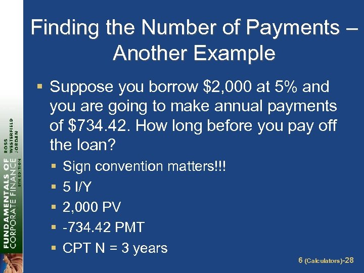 Finding the Number of Payments – Another Example § Suppose you borrow $2, 000