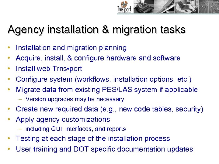 Agency installation & migration tasks • • • Installation and migration planning Acquire, install,