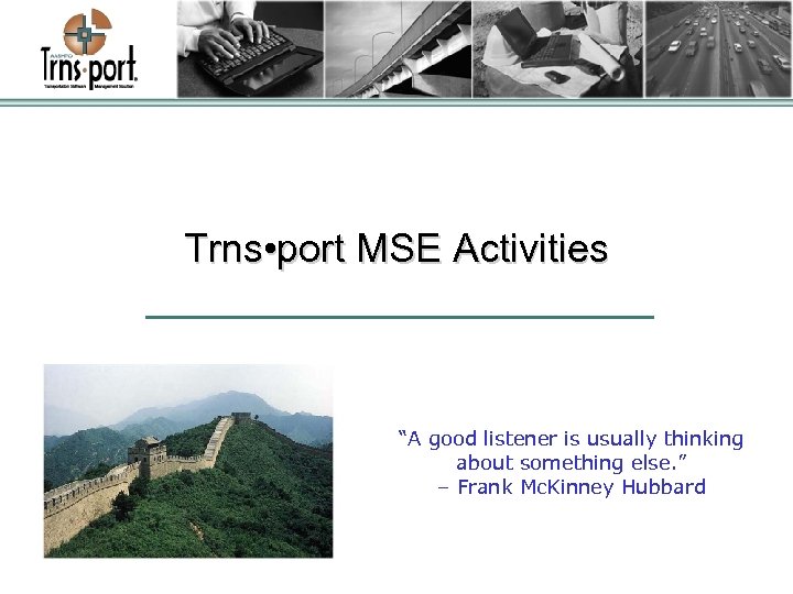 Trns • port MSE Activities “A good listener is usually thinking about something else.