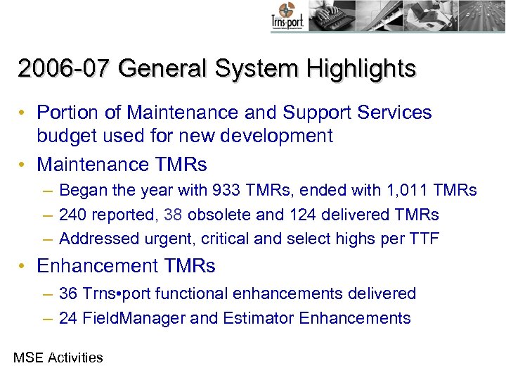 2006 -07 General System Highlights • Portion of Maintenance and Support Services budget used