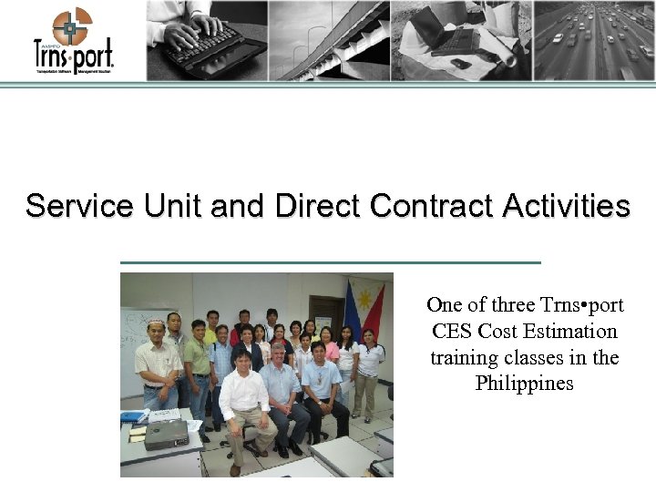 Service Unit and Direct Contract Activities One of three Trns • port CES Cost