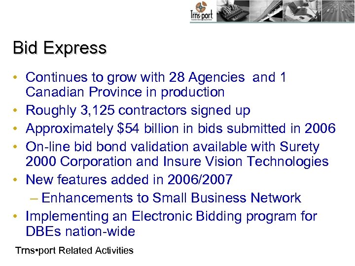 Bid Express • Continues to grow with 28 Agencies and 1 Canadian Province in