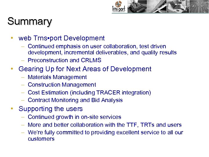 Summary • web Trns • port Development – Continued emphasis on user collaboration, test