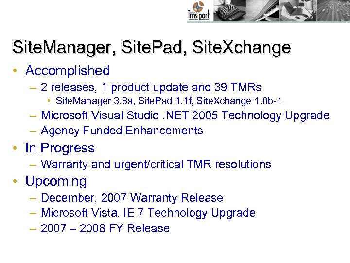 Site. Manager, Site. Pad, Site. Xchange • Accomplished – 2 releases, 1 product update