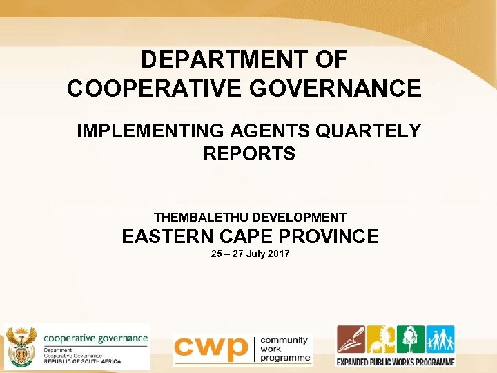 DEPARTMENT OF COOPERATIVE GOVERNANCE IMPLEMENTING AGENTS QUARTELY REPORTS THEMBALETHU DEVELOPMENT EASTERN CAPE PROVINCE 25