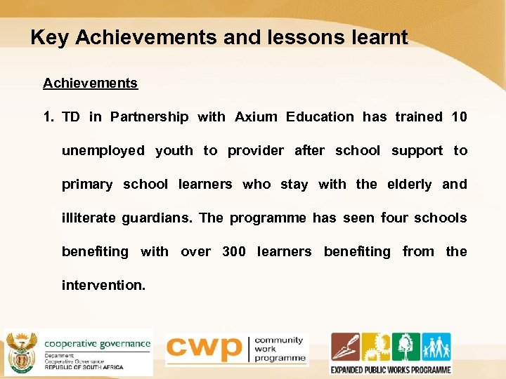 Key Achievements and lessons learnt Achievements 1. TD in Partnership with Axium Education has