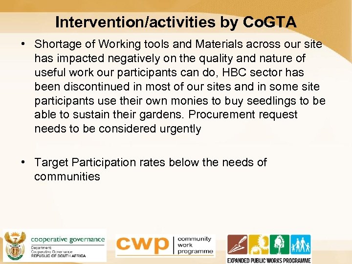 Intervention/activities by Co. GTA • Shortage of Working tools and Materials across our site