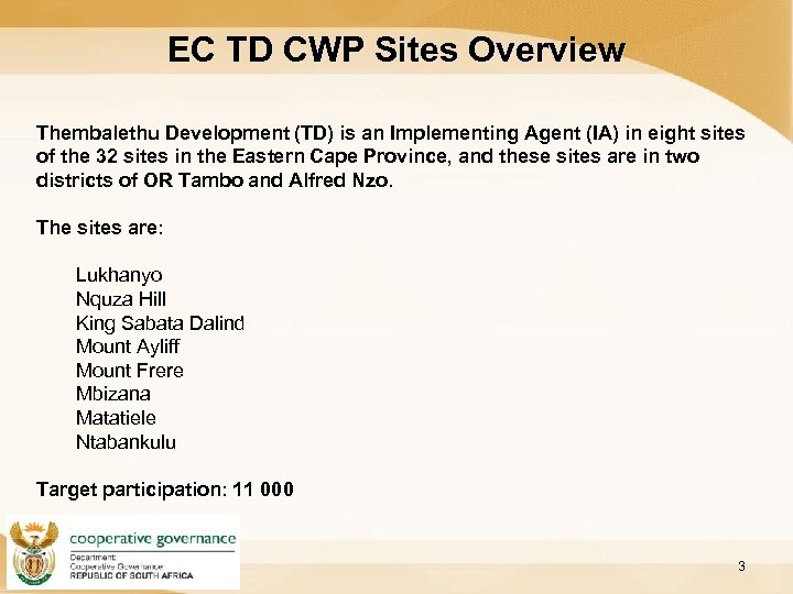 EC TD CWP Sites Overview Thembalethu Development (TD) is an Implementing Agent (IA) in