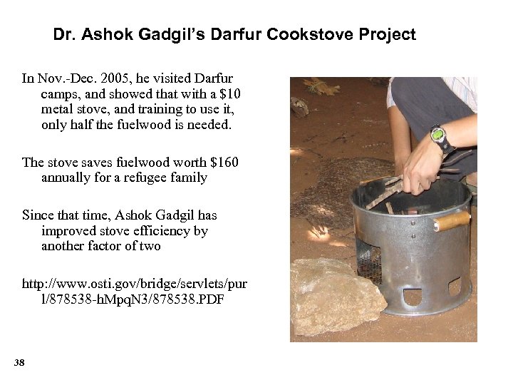 Dr. Ashok Gadgil’s Darfur Cookstove Project In Nov. -Dec. 2005, he visited Darfur camps,