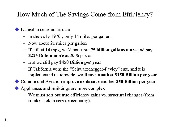 How Much of The Savings Come from Efficiency? u Easiest to tease out is