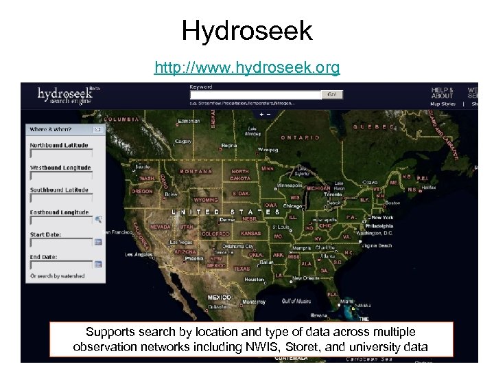 Hydroseek http: //www. hydroseek. org Supports search by location and type of data across