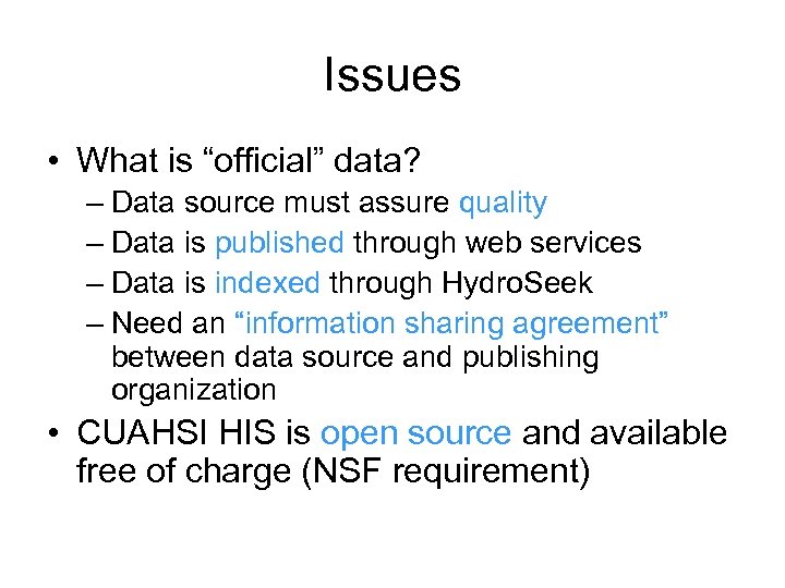 Issues • What is “official” data? – Data source must assure quality – Data