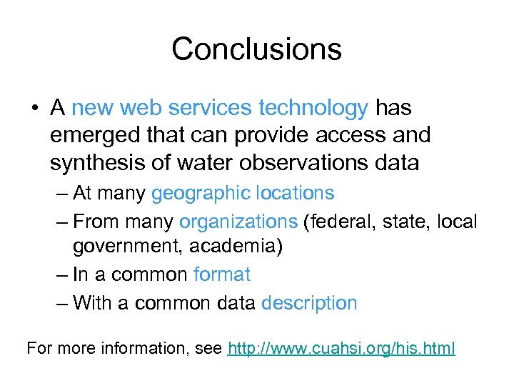 Conclusions • A new web services technology has emerged that can provide access and
