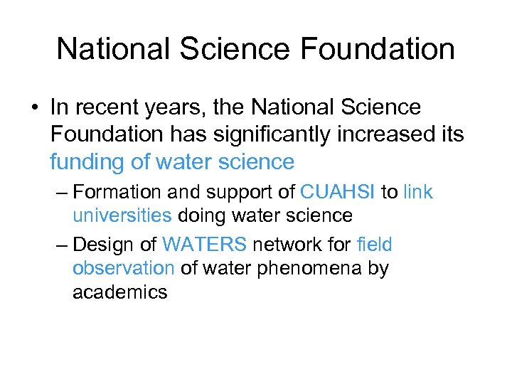 National Science Foundation • In recent years, the National Science Foundation has significantly increased