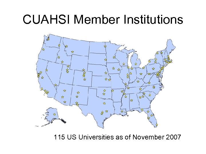 CUAHSI Member Institutions 115 US Universities as of November 2007 