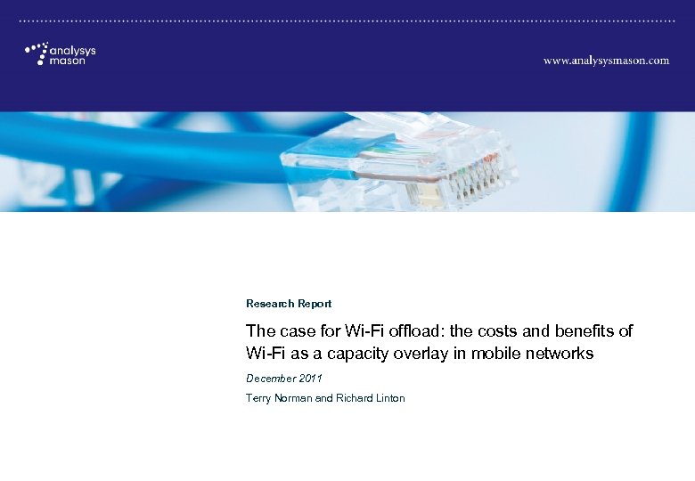 The case for Wi-Fi offload: the costs and benefits of Wi-Fi as a capacity