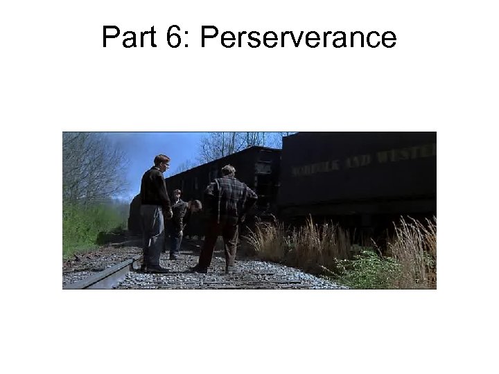 Part 6: Perserverance 