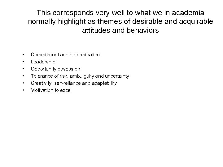 This corresponds very well to what we in academia normally highlight as themes of