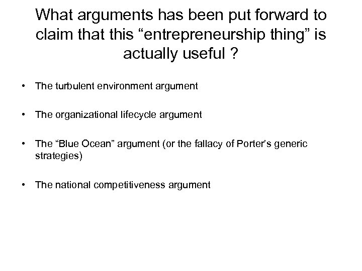 What arguments has been put forward to claim that this “entrepreneurship thing” is actually