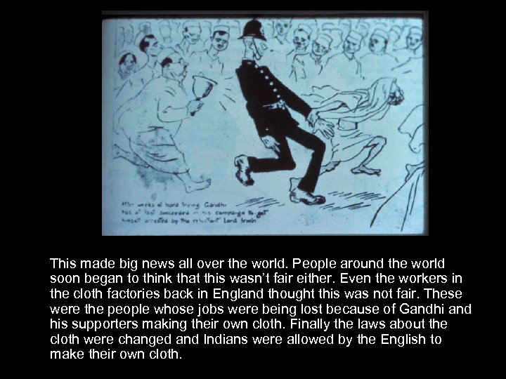 This made big news all over the world. People around the world soon began