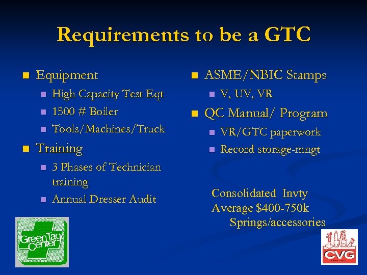 Requirements to be a GTC n Equipment n n High Capacity Test Eqt 1500