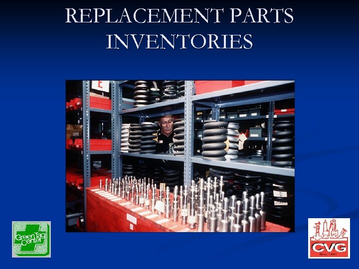 REPLACEMENT PARTS INVENTORIES 