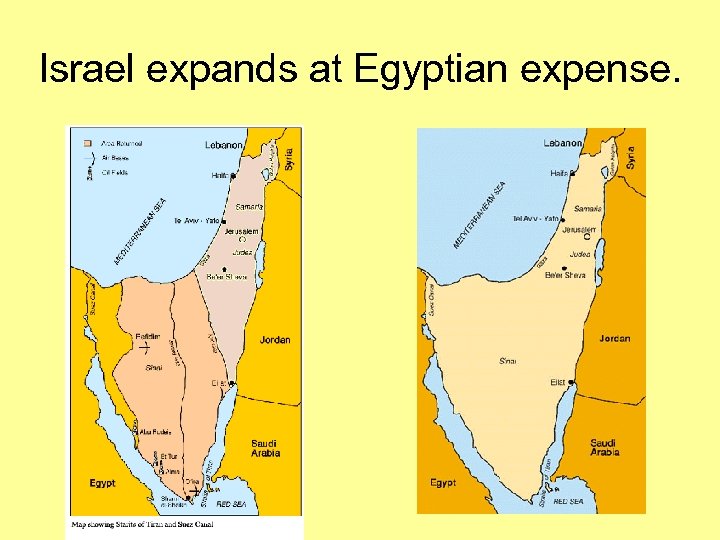 Israel expands at Egyptian expense. 