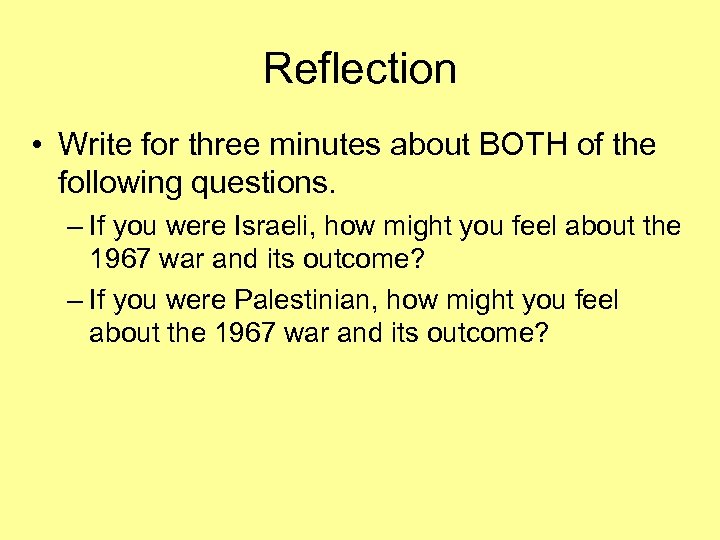 Reflection • Write for three minutes about BOTH of the following questions. – If