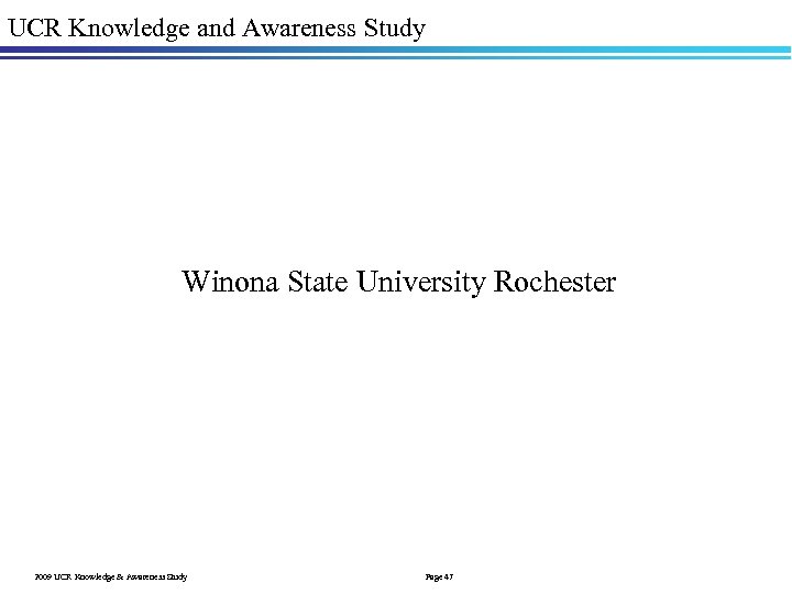 UCR Knowledge and Awareness Study Winona State University Rochester 2009 UCR Knowledge & Awareness