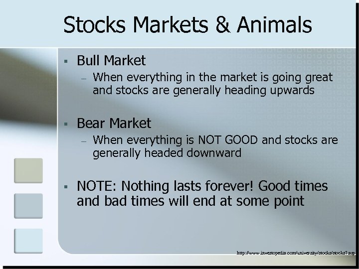 Stocks Markets & Animals § Bull Market – § Bear Market – § When