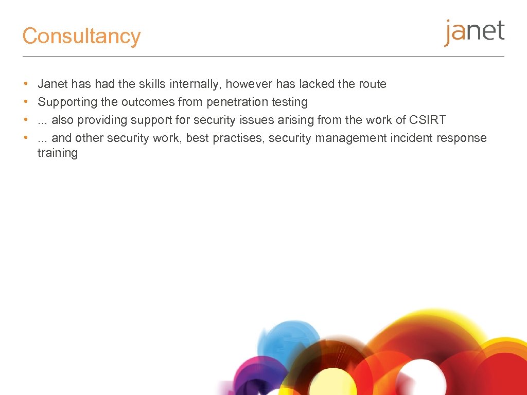 Consultancy • • Janet has had the skills internally, however has lacked the route