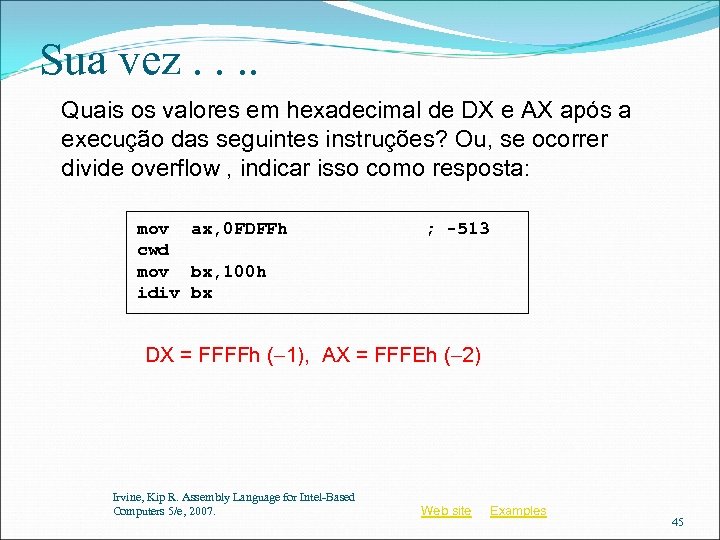 Sua vez. . Quais os valores em hexadecimal de DX e AX após a