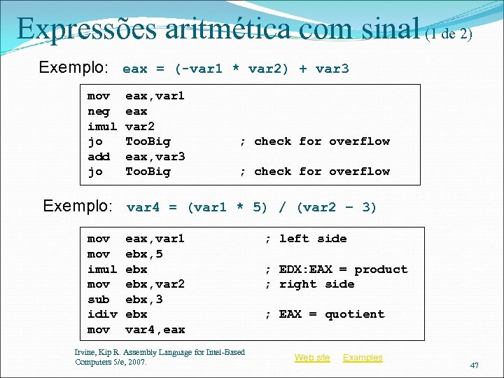 Expressões aritmética com sinal (1 de 2) Exemplo: eax = (-var 1 * var