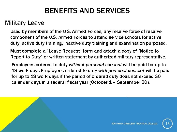 BENEFITS AND SERVICES Military Leave Used by members of the U. S. Armed Forces,